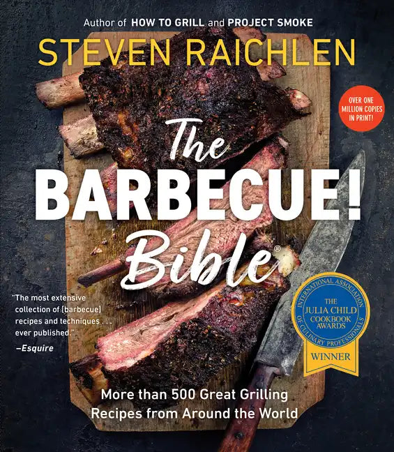 The Barbecue! Bible: More Than 500 Great Grilling Recipes from Around the World - Paperback